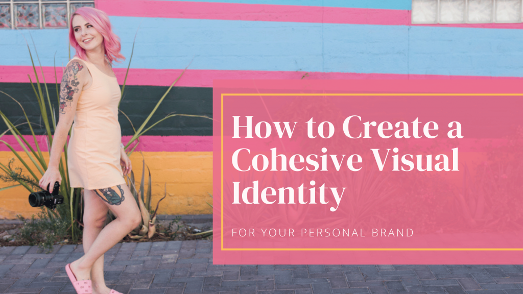 How to Create a Cohesive Visual Identity for your Personal Brand Blog Post